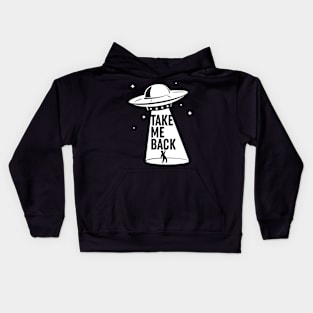 Take me beck. UFO abduction. Kids Hoodie